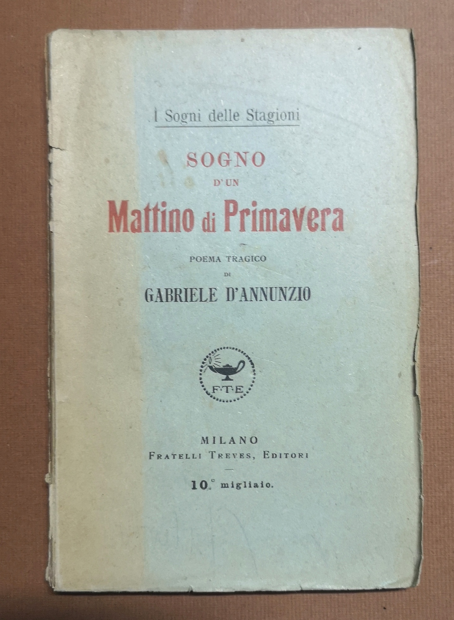 I Sogni delle Stagioni. Sogno d'un mattino di primavera. Poema …