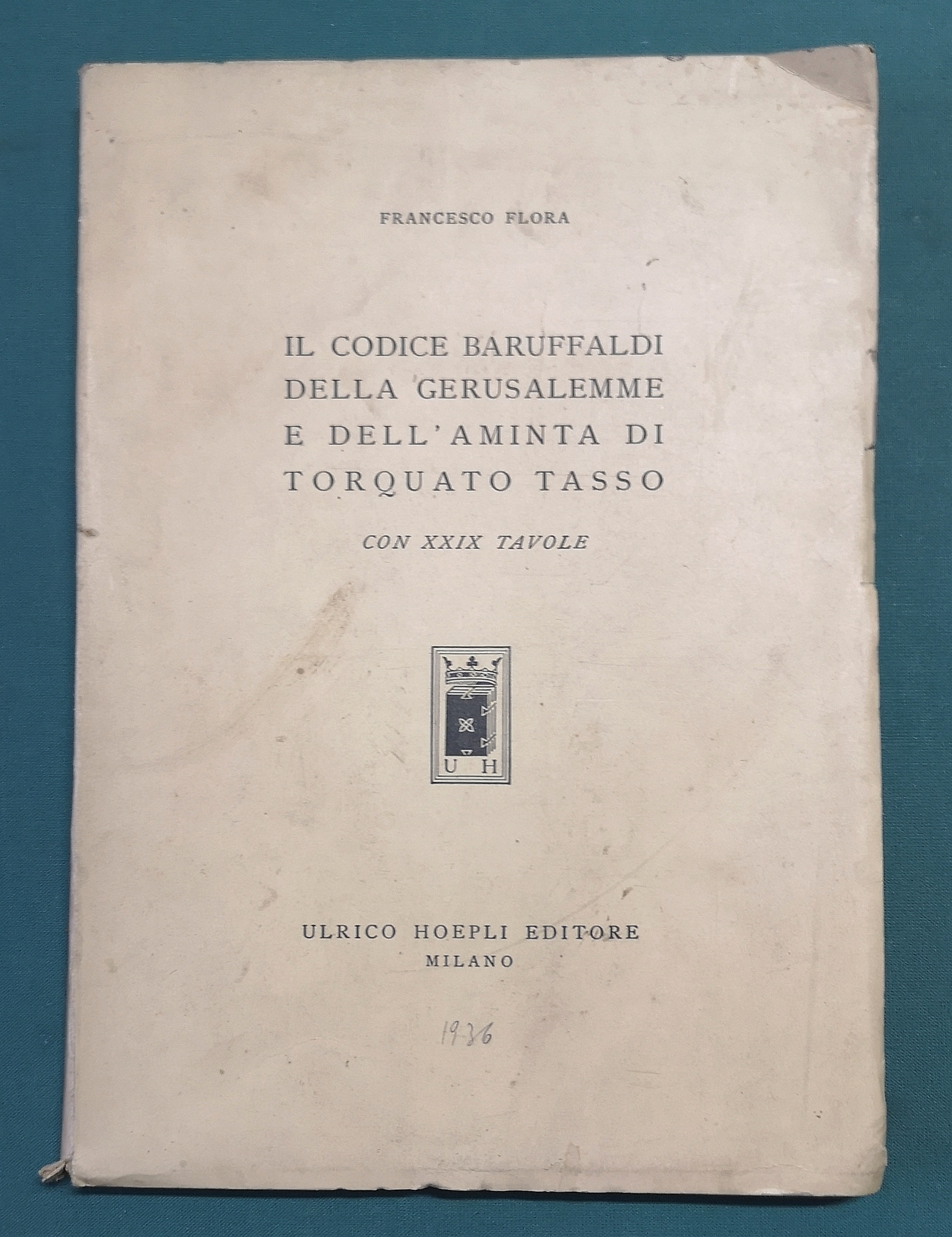 Il codice Baruffaldi della Gerusalemme e dell'Aminta di Torquato Tasso. …