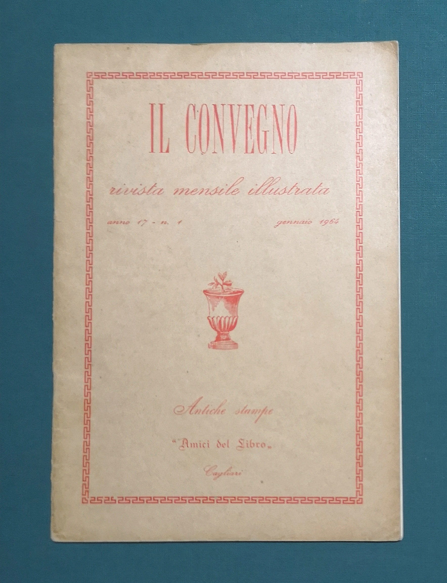 IL CONVEGNO. Rivista mensile illustrata. "Antiche Stampe". Anno 17, n.1, …