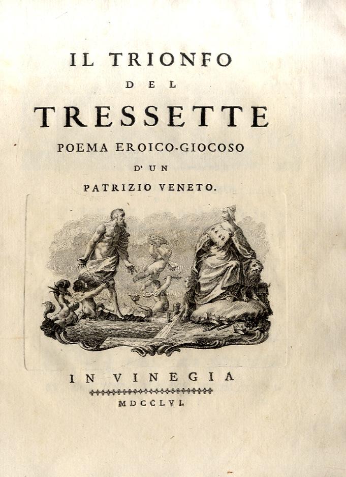 Il Trionfo del Tressette, poema eroico-giocoso di un patrizio veneto.