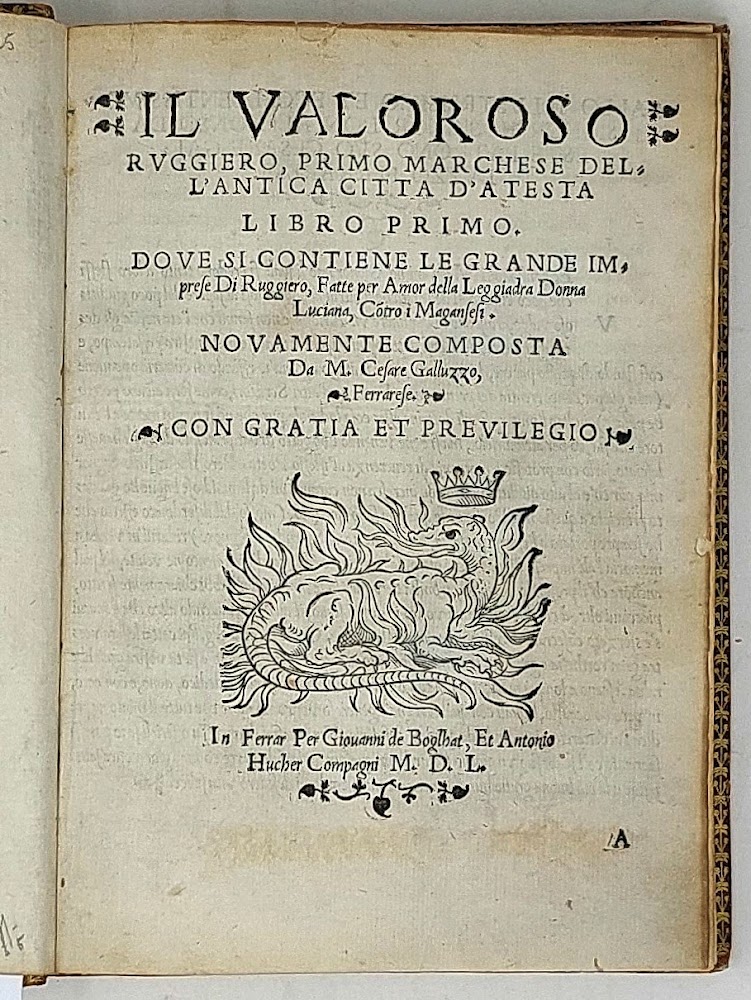 Il valoroso Ruggiero, primo marchese dell'antica citt&amp;agrave; d'Atesta. Libro primo.