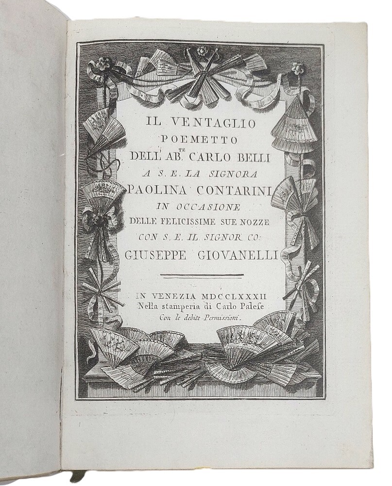 Il ventaglio. Poemetto.&amp;nbsp;A S.E. la Signora Paolina Contarini in occasione …