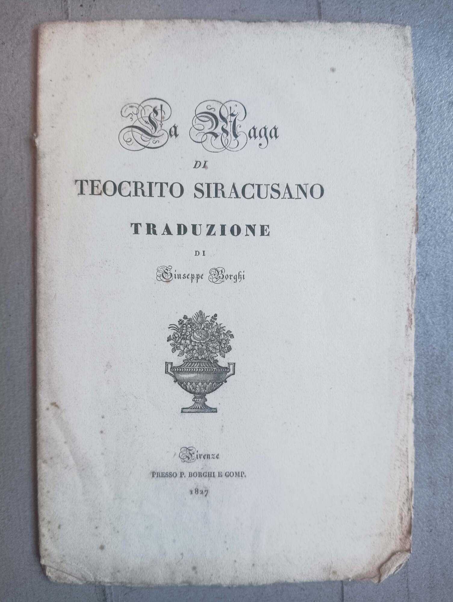 La Maga di Teocrito Siracusano, Traduzione di Giuseppe Borghi &amp;nbsp;