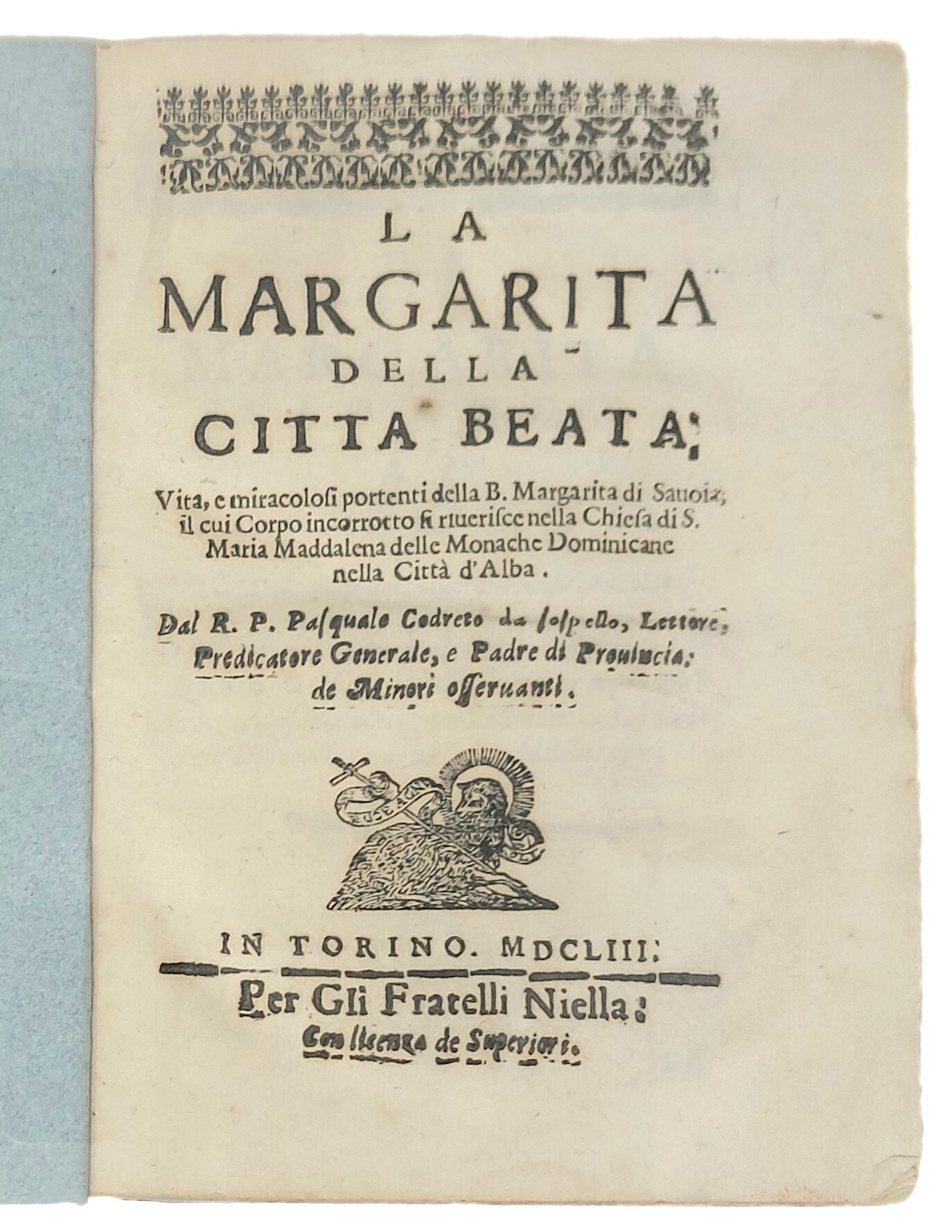 La Margarita della citt&amp;agrave; beata. Vita, e miracolosi portenti della …