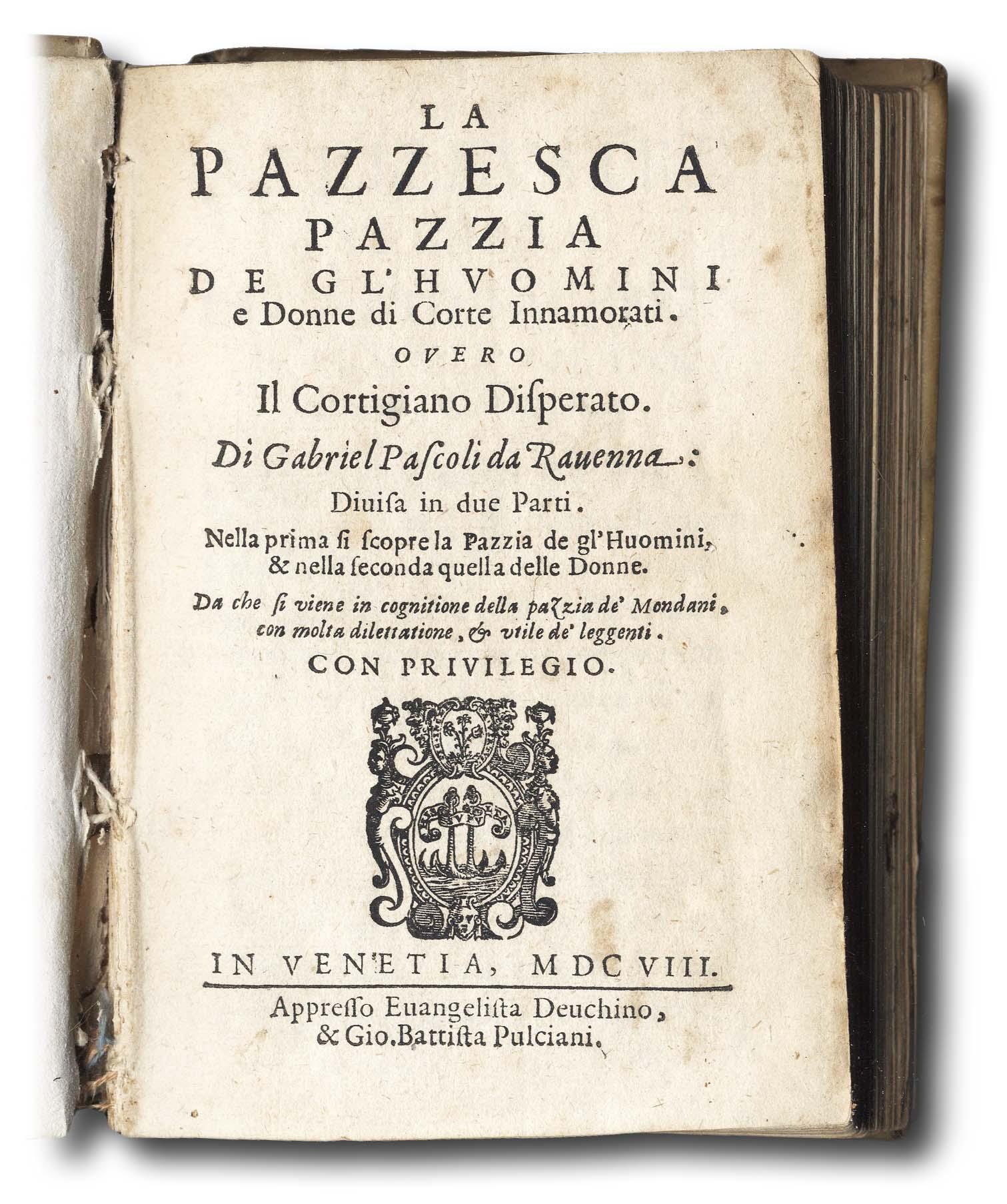 La pazzesca pazzia de gl'huomini e donne di corte innamorati.&amp;nbsp;Overo …