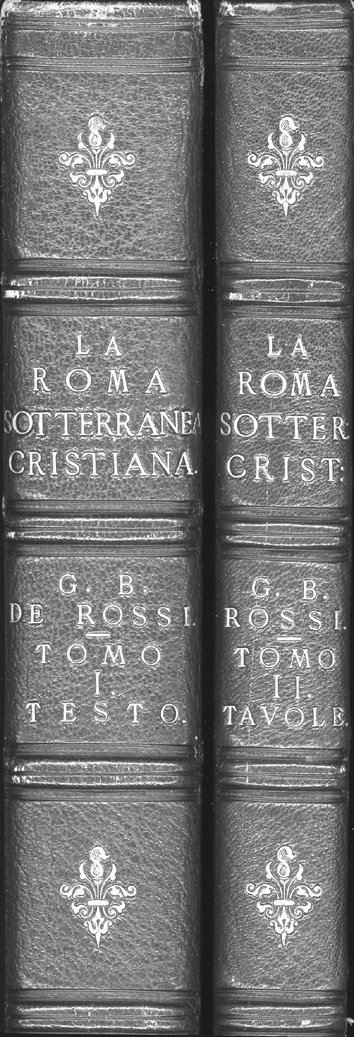 La Roma Sotterranea Cristiana descritta ed illustrata.