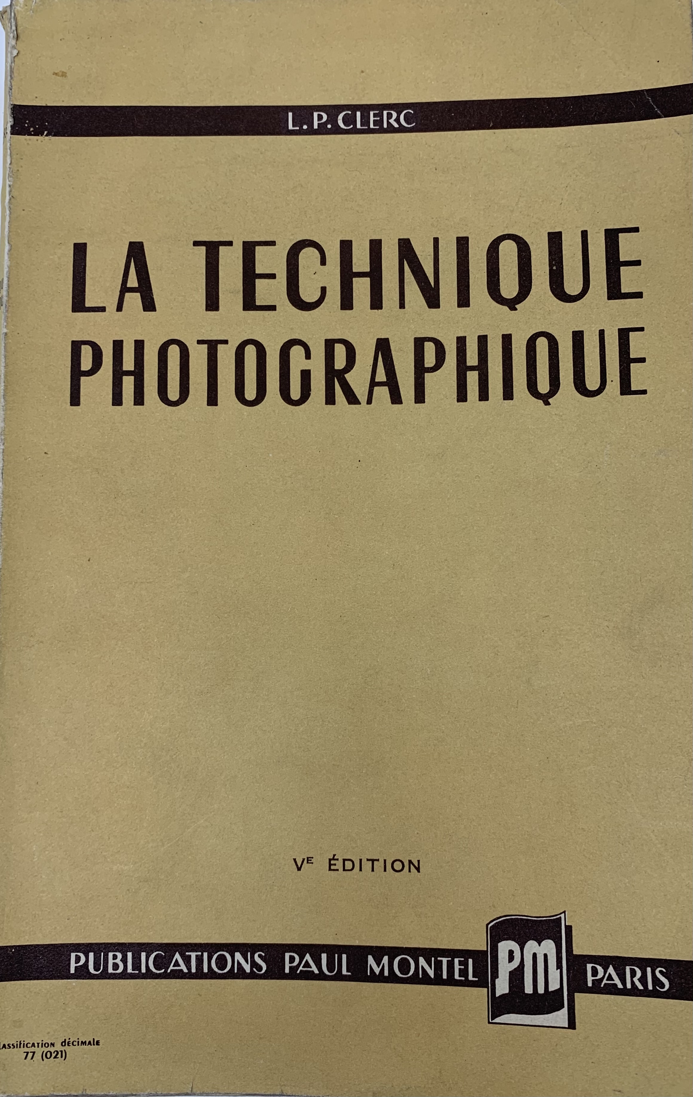 La technique photographique.