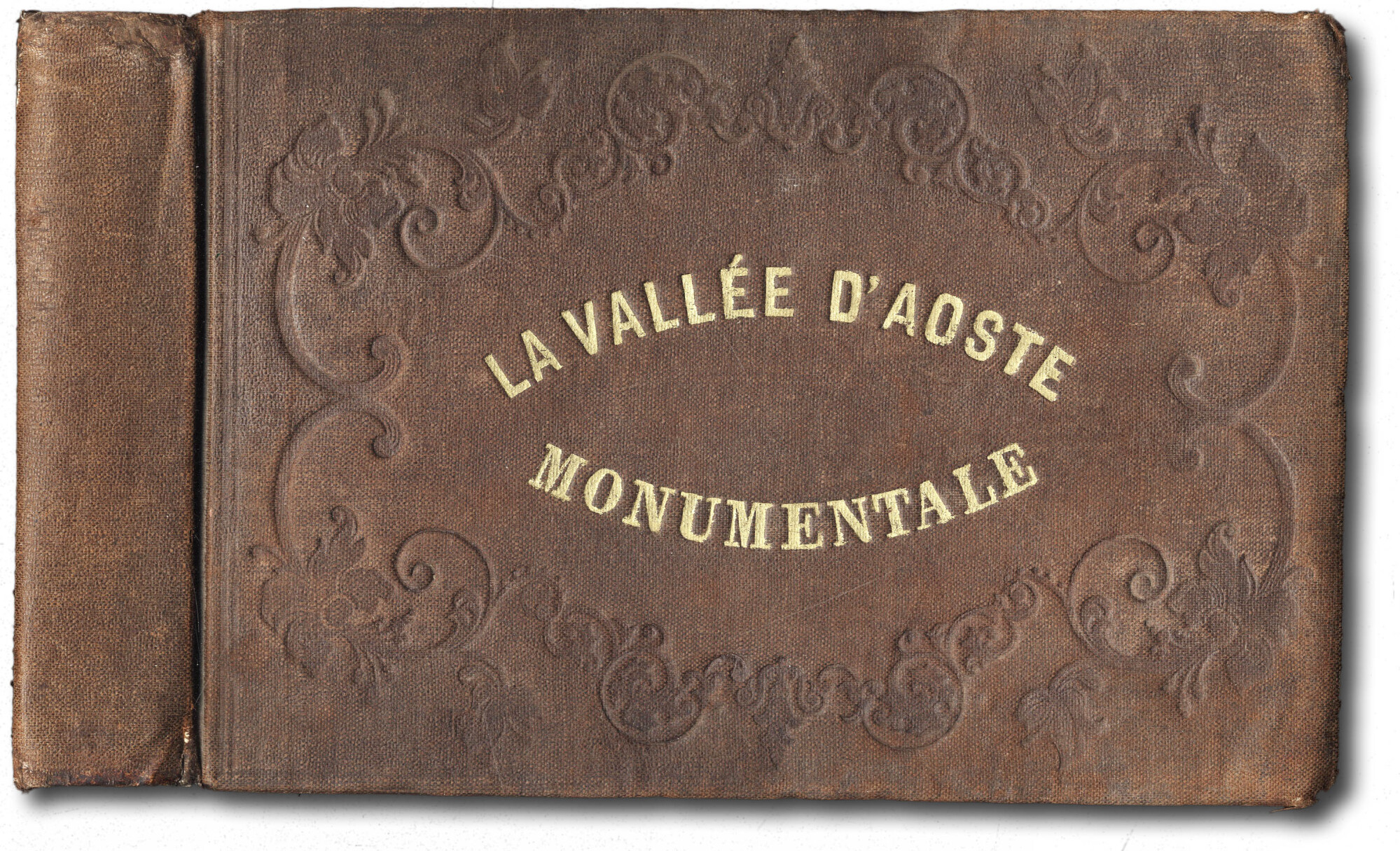 La Vall&amp;eacute;e d'Aoste monumentale: photographi&amp;eacute;e et annot&amp;eacute;e historiquement par Meuta …