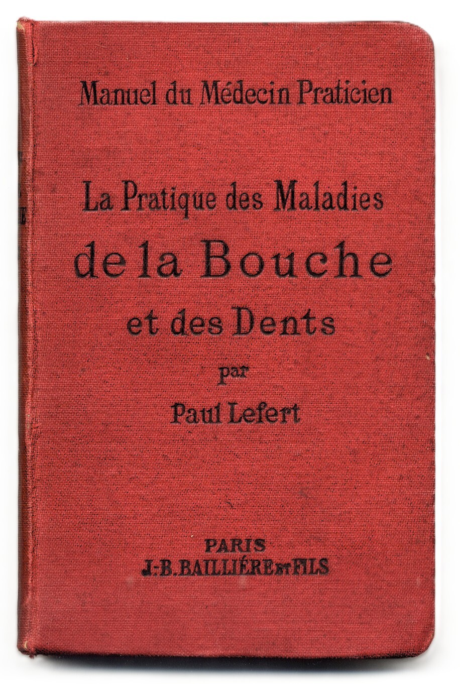 Manuel du m&amp;eacute;decin Praticien. La Pratique des Maladies de la …