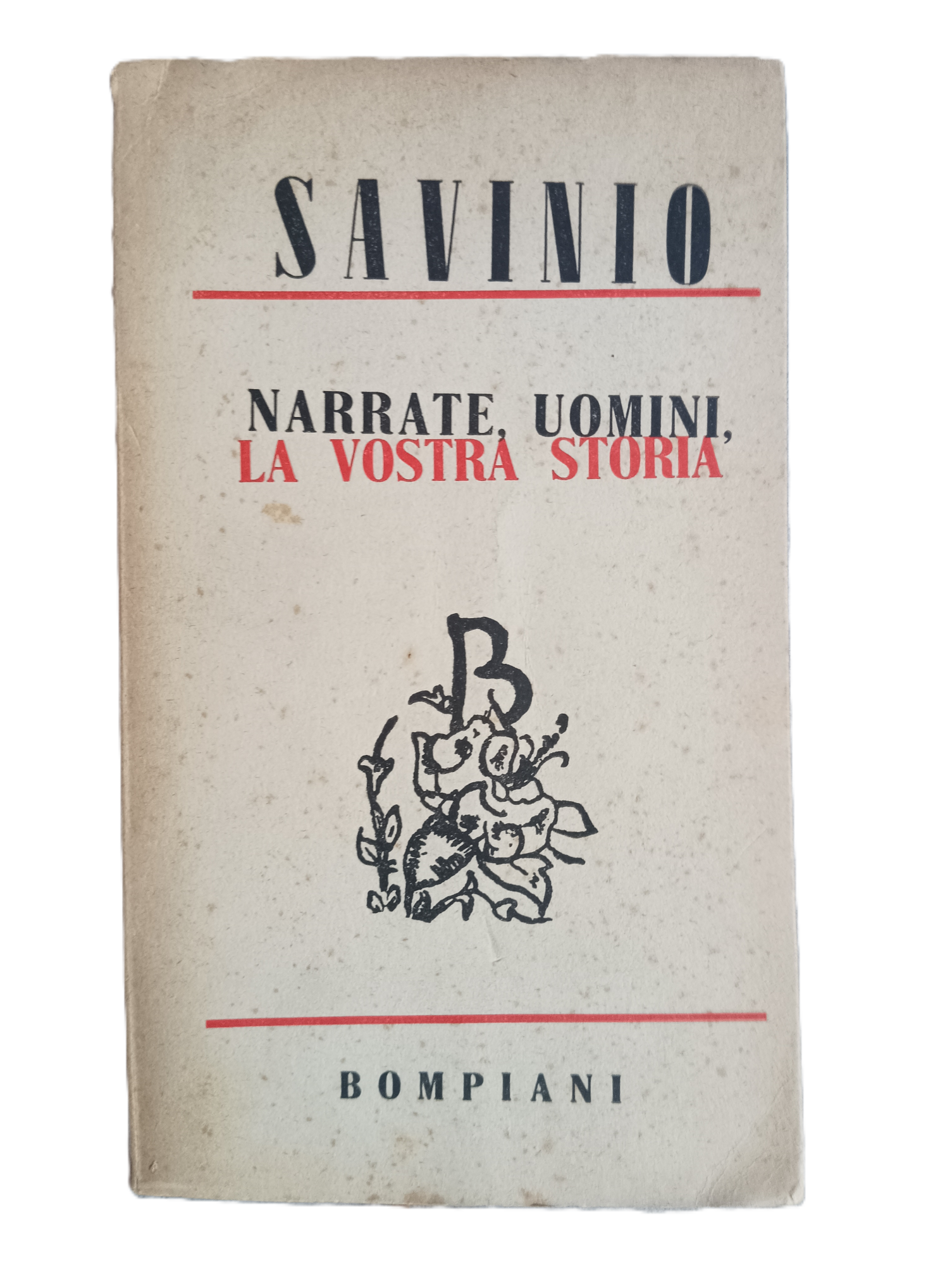 Narrate uomini la vostra storia.