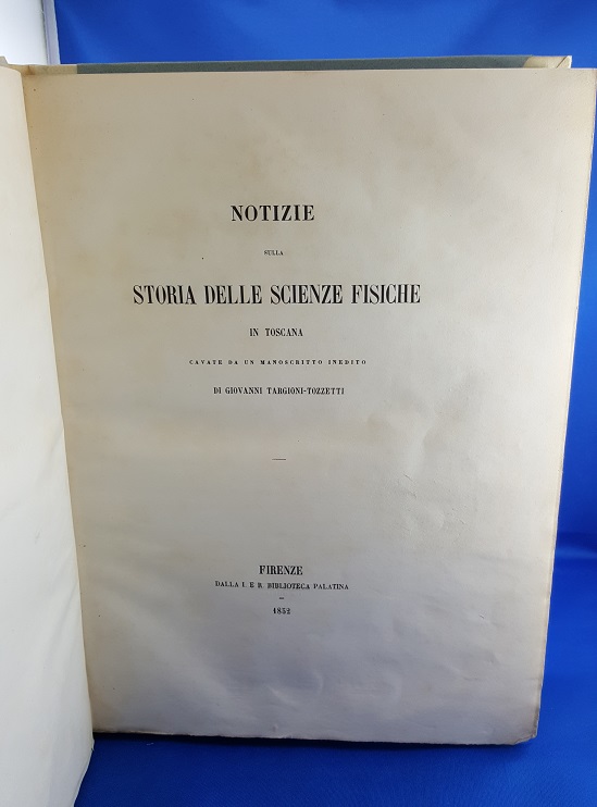 Notizie sulla storia delle scienze fisiche in Toscana, cavate da …