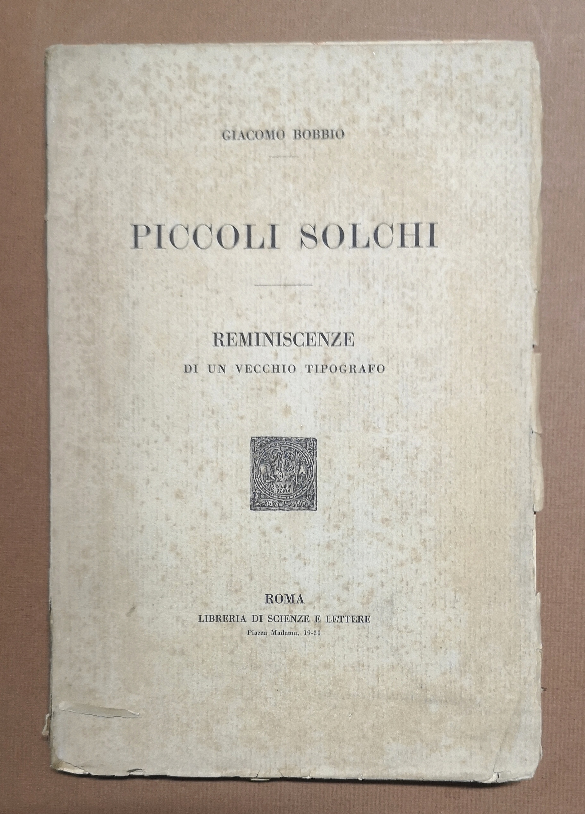 Piccoli Solchi. Reminiscenze di un vecchio tipografo.