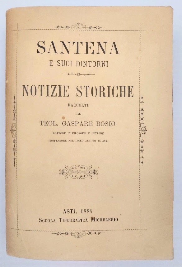 Santena e suoi dintorni, Notizie storiche raccolte.&amp;nbsp;