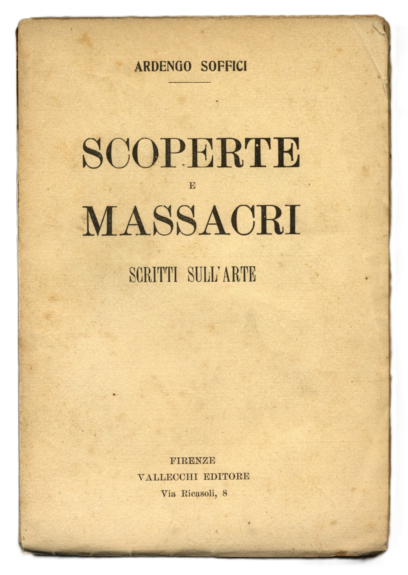 Scoperte e massacri. Scritti sull&amp;rsquo;arte.