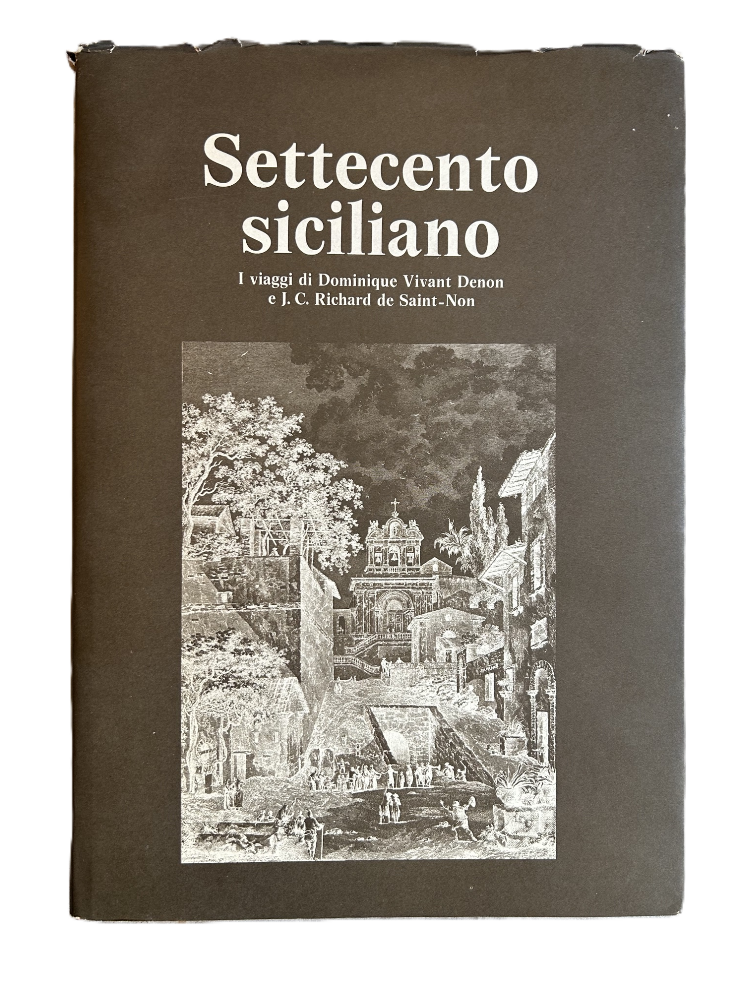 Settecento siciliano - Traduzione del Voyage en Sicile di Dominique …