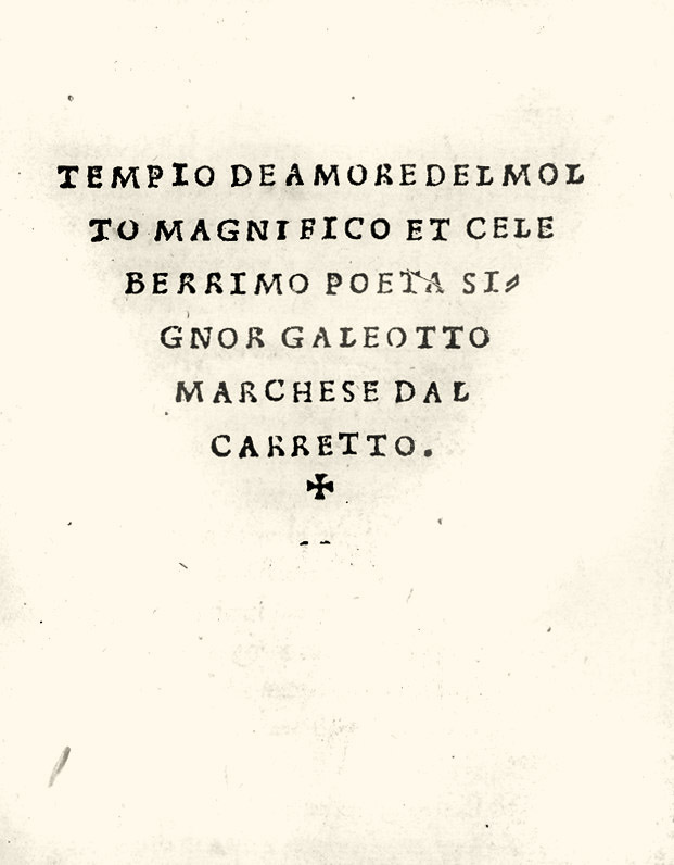 Tempio de Amore&amp;nbsp;del molto magnifico et celeberrimo poeta signor Galeotto …