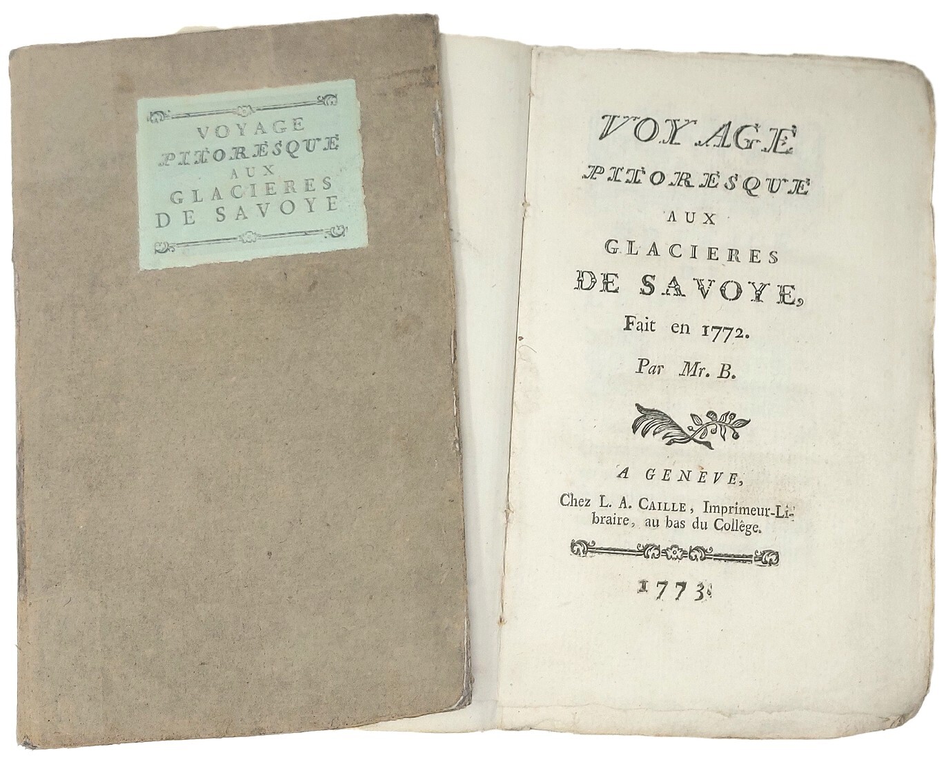 Voyage pittoresque aux Glaci&amp;egrave;res de Savoye, Fait en 1772. Par …