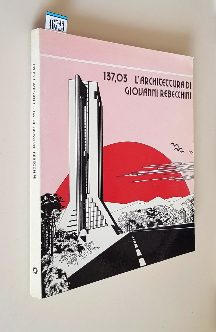 137,03 L'ARCHITETTURA DI GIOVANNI REBECCHINI