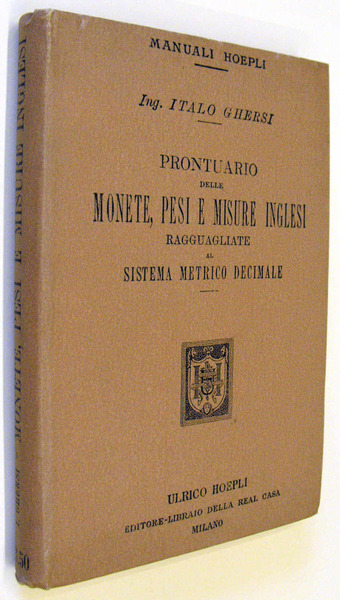 PRONTUARIO DELLE MONETE, PESI E MISURE INGLESI ragguagliate al SISTEMA …