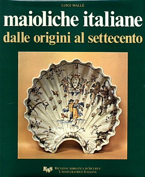 MAIOLICHE ITALIANE DALLE ORIGINI AL SETTECENTO - Introduzione di Marco …