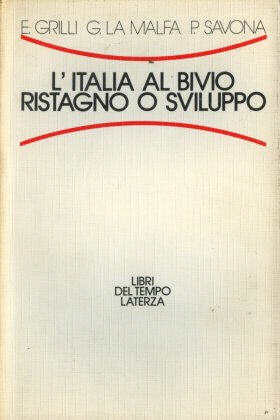 L'ITALIA AL BIVIO - RISTAGNO O SVILUPPO