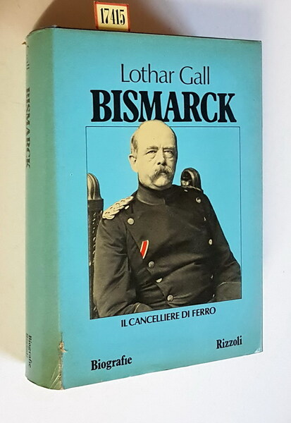 BISMARCK - Il Cancelliere di ferro