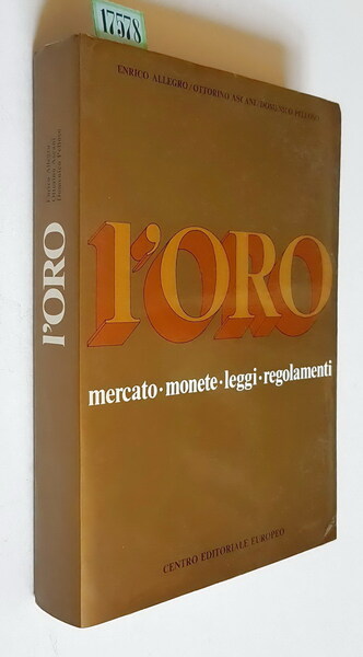 L'ORO - Mercato, monete, leggi, regolamenti