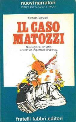 IL CASO MATOZZI - Naufragio su un'isola abitata da inquietanti …