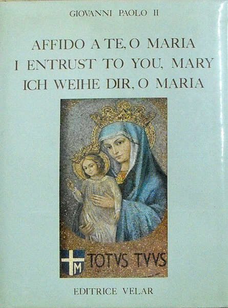 AFFIDO A TE, O MARIA - I ENTRUST TO YOU, …