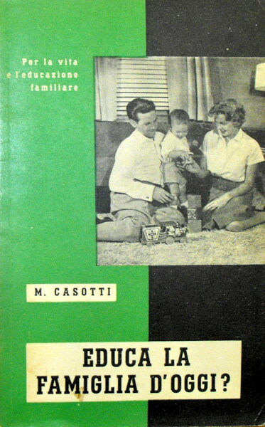 EDUCA LA FAMIGLIA D'OGGI?