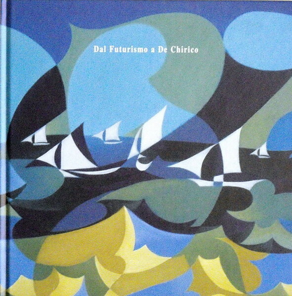 DAL FUTURISMO A DE CHIRICO - La grande arte italiana …