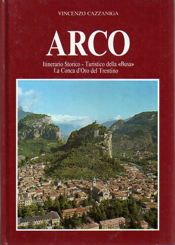 ARCO - Itinerario Storico - Turistico della BUSA - La …