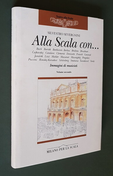 ALLA SCALA CON. Bach, BartÃ²k, Beethoven, Berlioz, Brahms, Bruckner, Cajkovskij, …