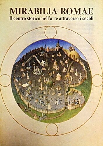 MIRABILIA ROMAE - Il centro storico nell'arte attraverso i secoli