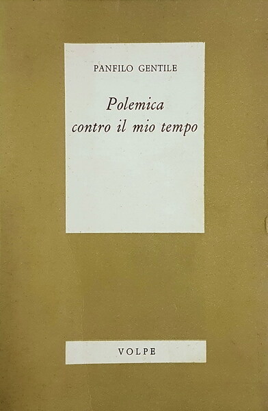POLEMICA CONTRO IL MIO TEMPO