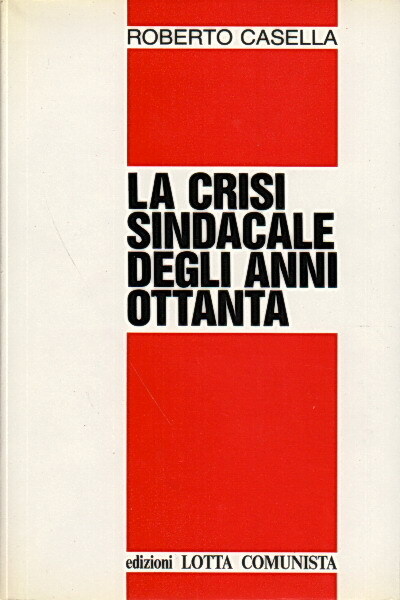 LA CRISI SINDACALE DEGLI ANNI OTTANTA