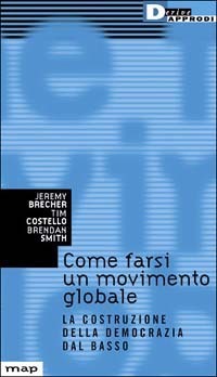 COME FARSI UN MOVIMENTO GLOBALE - La costruzione della democrazia …