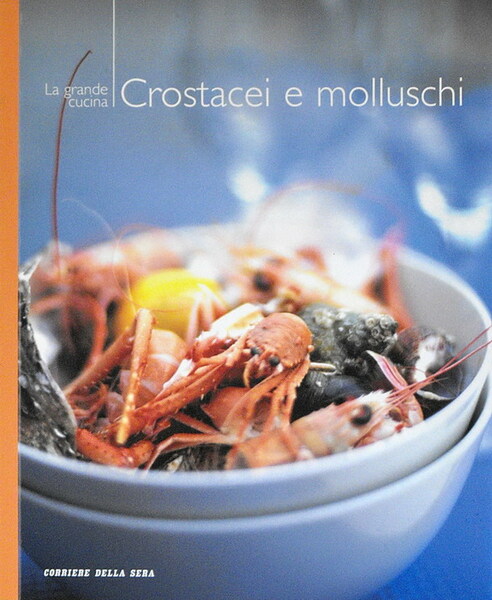 La grande cucina - CROSTACEI E MOLLUSCHI
