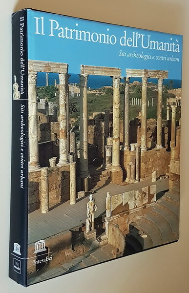 IL PATRIMONIO DELL'UMANITA' - Siti archeologici e centri urbani