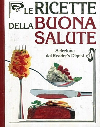 LE RICETTE DELLA BUONA SALUTE