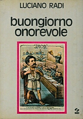 BUONGIORNO ONOREVOLE dal diario di un deputato