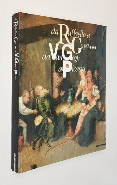 DA RAFFAELLO A GOYA. DA VAN GOGH A PICASSO - …
