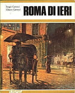 ROMA DI IERI - La cittÃ eterna trecento, duecento, cent'anni …