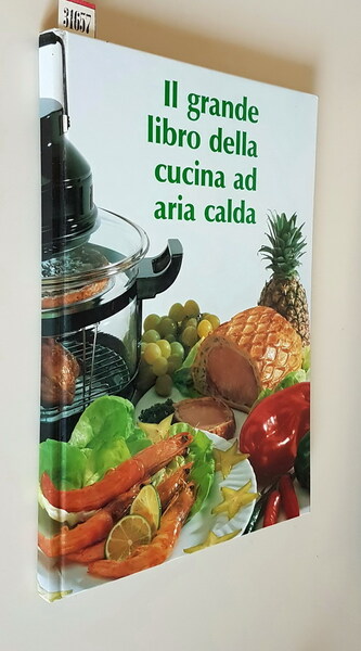 IL GRANDE LIBRO DELLA CUCINA AD ARIA CALDA