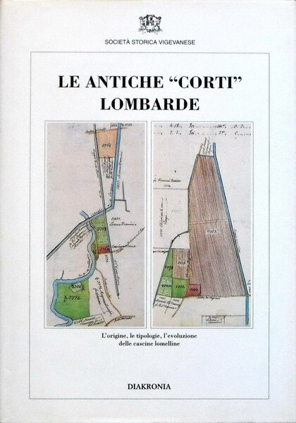LE ANTICHE CORTI LOMBARDE L'origine, le tipologie, l'evoluzione delle cascine …