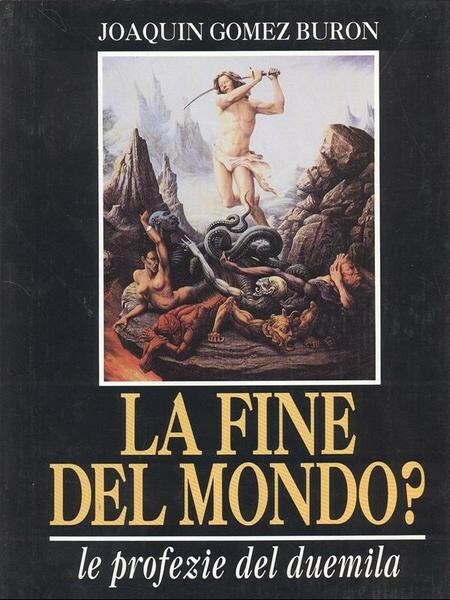 LA FINE DEL MONDO? - Profezie per il duemila