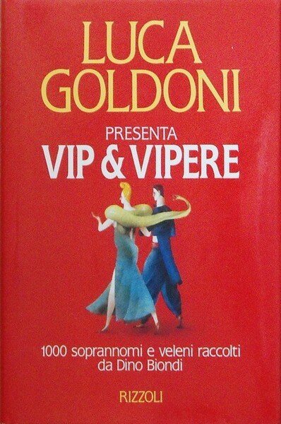 LUCA GOLDONI presenta VIP e VIPERE - 1000 soprannomi e …