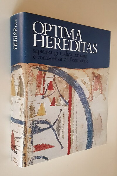 OPTIMA HEREDITAS - Sapienza giuridica romana e conoscenza dell'ecumene