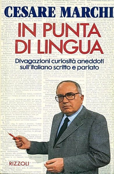 IN PUNTA DI LINGUA - Divagazioni curiositÃ aneddoti sull'italiano scritto …