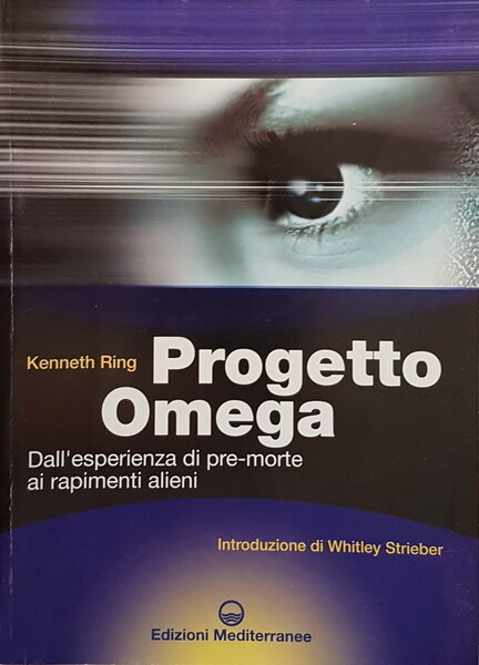PROGETTO OMEGA - Dallesperienza di pre-morte ai rapimenti alieni